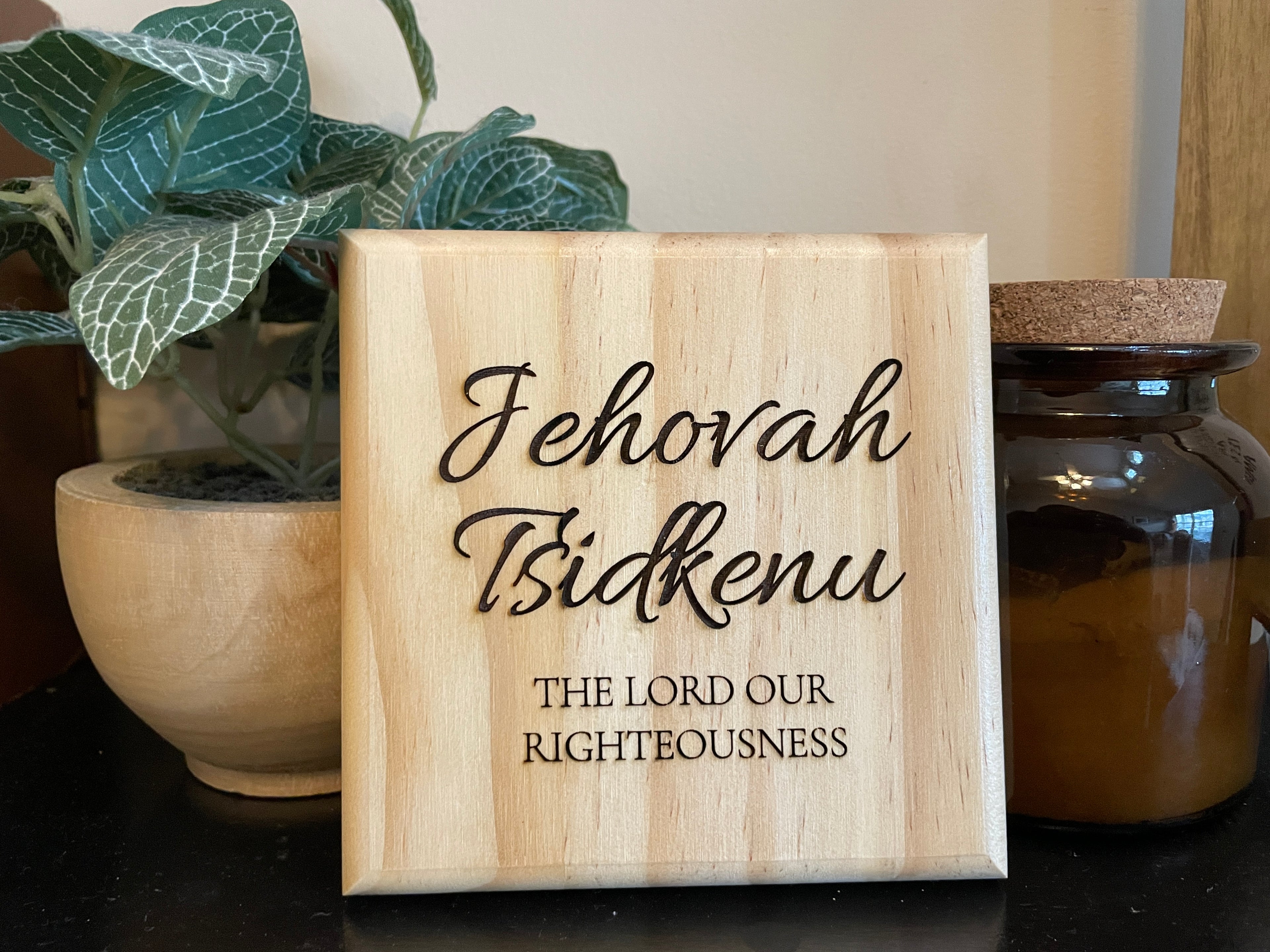 Jehovah Tsidkenu - The Lord Our Righteousness | Laser Engraved Wood Sign