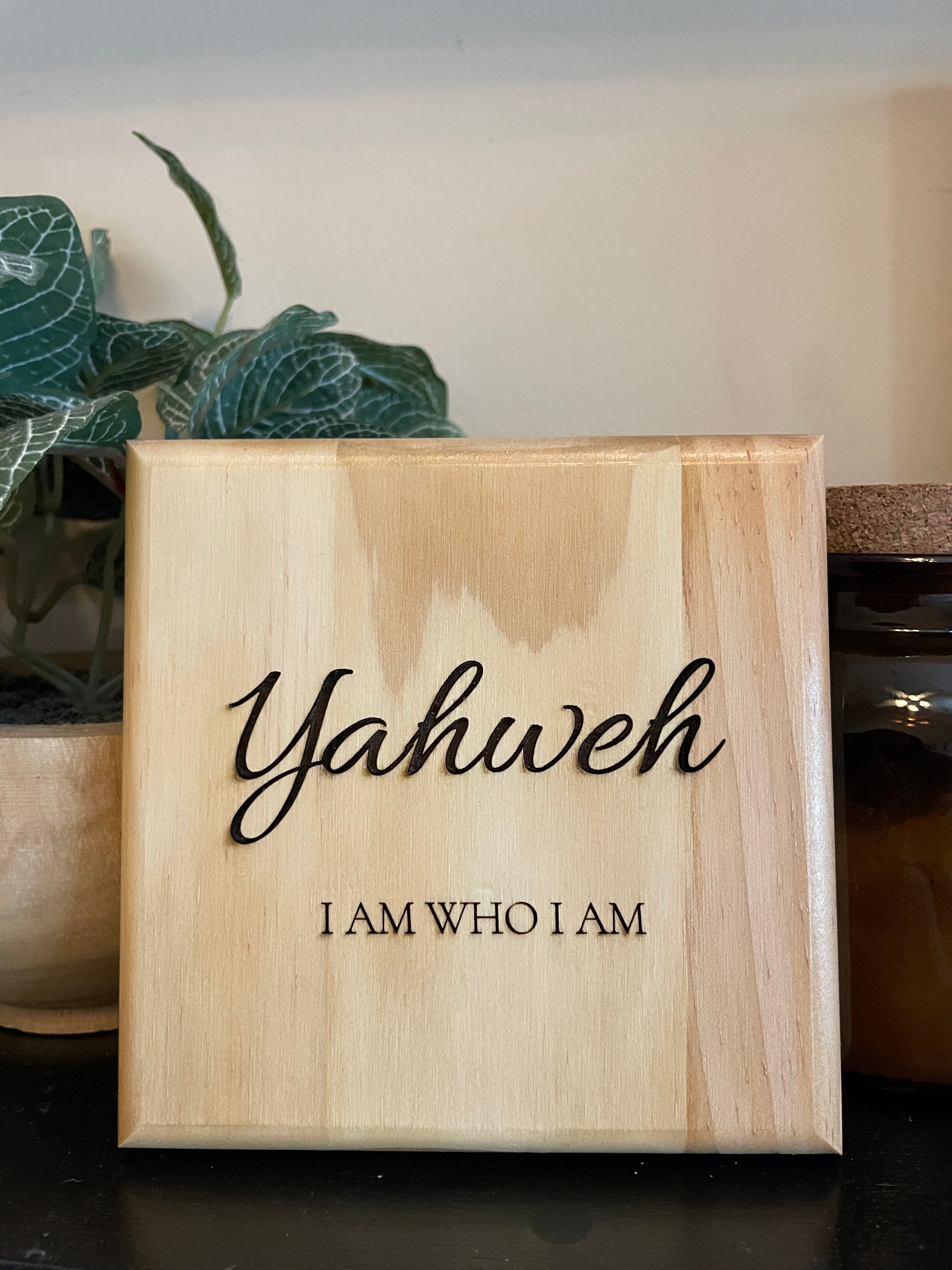 Yahweh - I Am Who I Am | Laser Engraved Wood Sign